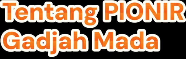 Tentang PIONIR Gadjah Mada
